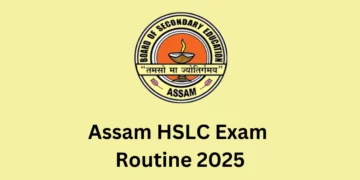 HSLC Exam 2025 I মেট্ৰিক পৰীক্ষাৰ সময়সূচী ঘোষণা